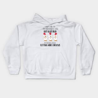 I Might Look Like I'm Listening To You But In My Head I'm Thinking About Getting More Chickens Kids Hoodie